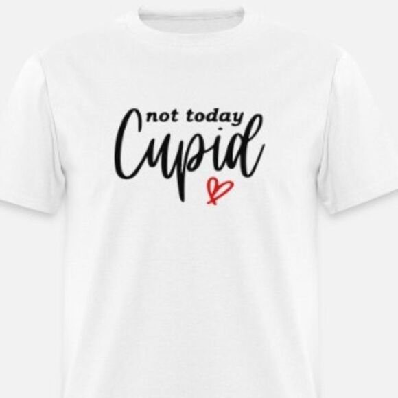 Not Today Cupid Valentines shirt - Picture 1 of 1